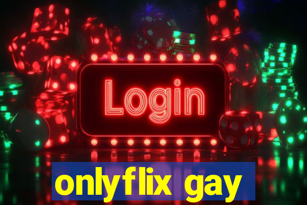 onlyflix gay